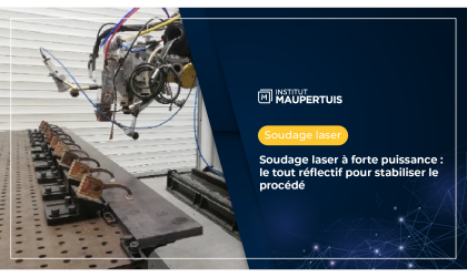 Soudage laser à forte puissance : le tout réflectif pour stabiliser le procédé